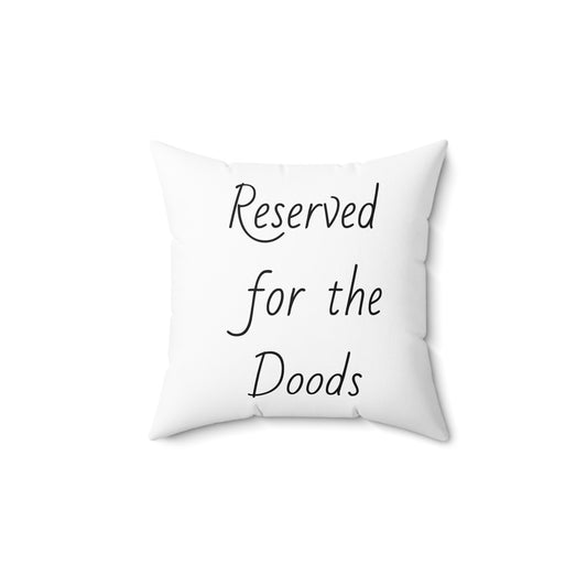 "Reserved for the Doods" Doodle Pillow