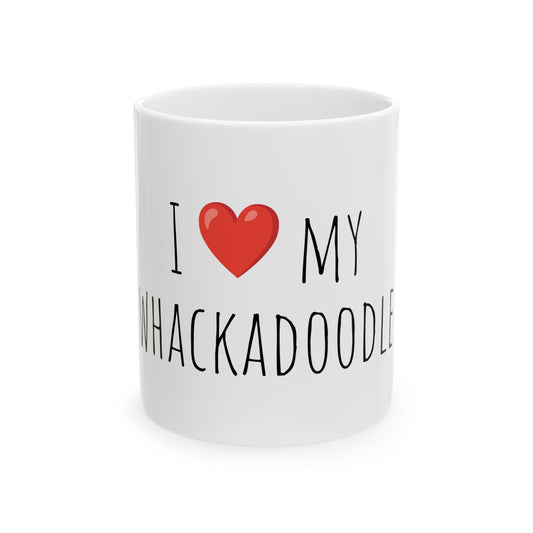 "I Love My Whackdoodle" Ceramic Coffee Mug 11oz